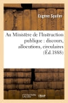 Au Ministère de l'Instruction publique : discours, allocutions, circulaires book