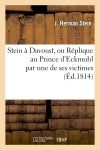 Stein à Davoust, ou Réplique au Prince d'Eckmuhl par une de ses victimes book