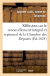 Réflexions sur le renouvellement intégral et septennal de la Chambre des Députés Social Sciences