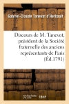Discours de M. Tanevot, président de la Société fraternelle des anciens représentans : de la Commune de Paris à M. l'évêque du Calvados, prononcé à la séance du 2 mai 1791 book