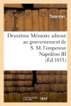 Deuxième Mémoire adressé au gouvernement de S.M. l'empereur Napoléon III sur l'expédition : de Crimée et la conduite de la guerre d'Orient, par un officier général Politics & History