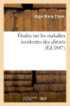 Etudes sur les maladies incidentes des aliénés book