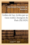 Lettres de Lay, écrites par un vieux rentier, bourgeois de Paris Books