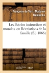 Les Soirées instructives et morales, ou Récréations de la famille book