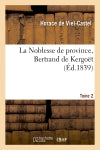 La Noblesse de province, Bertand de Kergoët. Tome 2 Classics
