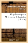 Eloge historique de M. le comte de Lacépède Politics & History