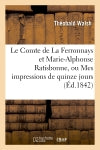 Le Comte de La Ferronnays et Marie-Alphonse Ratisbonne, ou Mes impressions de quinze jours à Rome Classics
