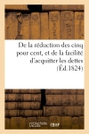 De la réduction des cinq pour cent, et de la facilité d'acquitter les dettes : provenant des confiscations book