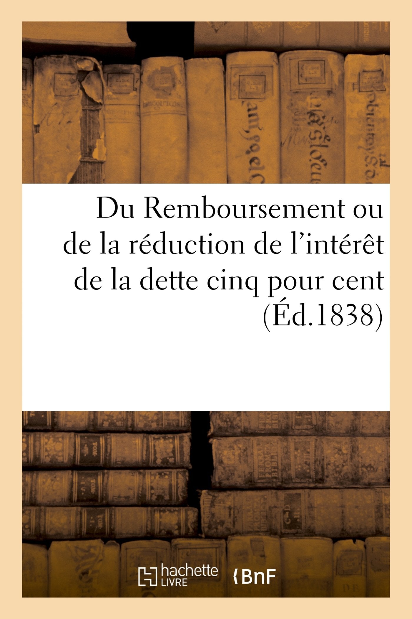 Du Remboursement ou de la réduction de l'intérêt de la dette cinq pour cent book