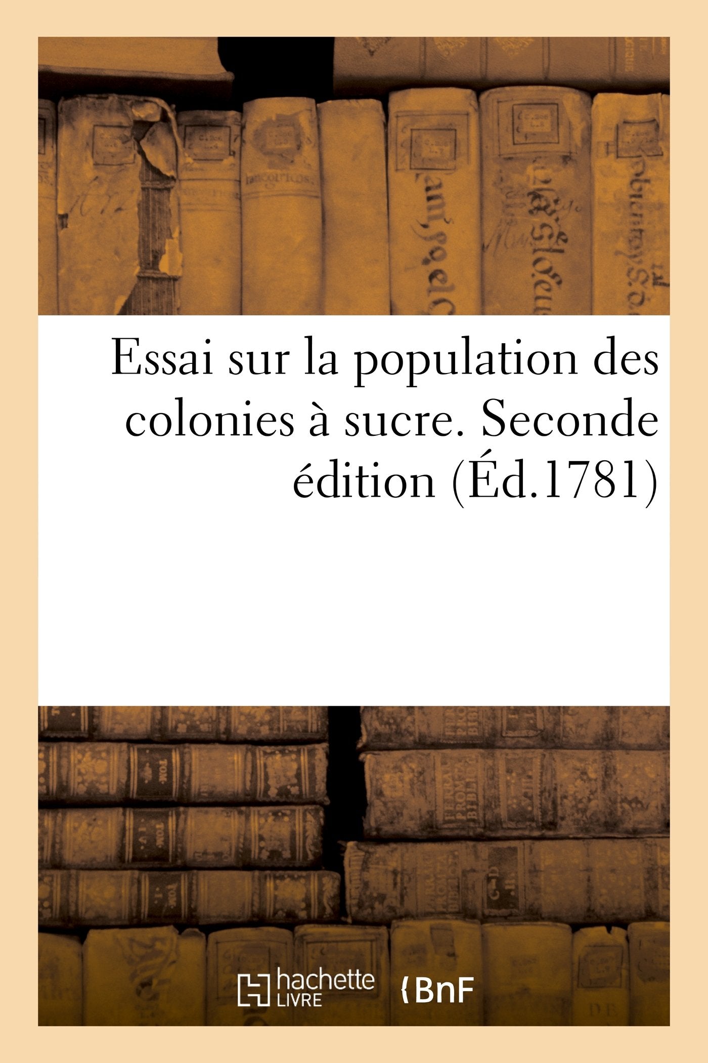 Essai sur la population des colonies à sucre. Seconde édition book