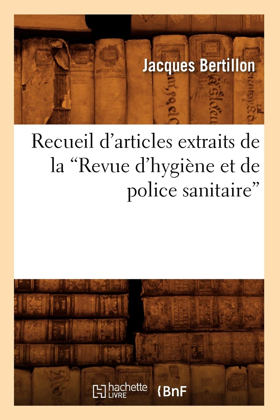 Recueil d'articles extraits de la Revue d'hygiène et de police sanitaire book
