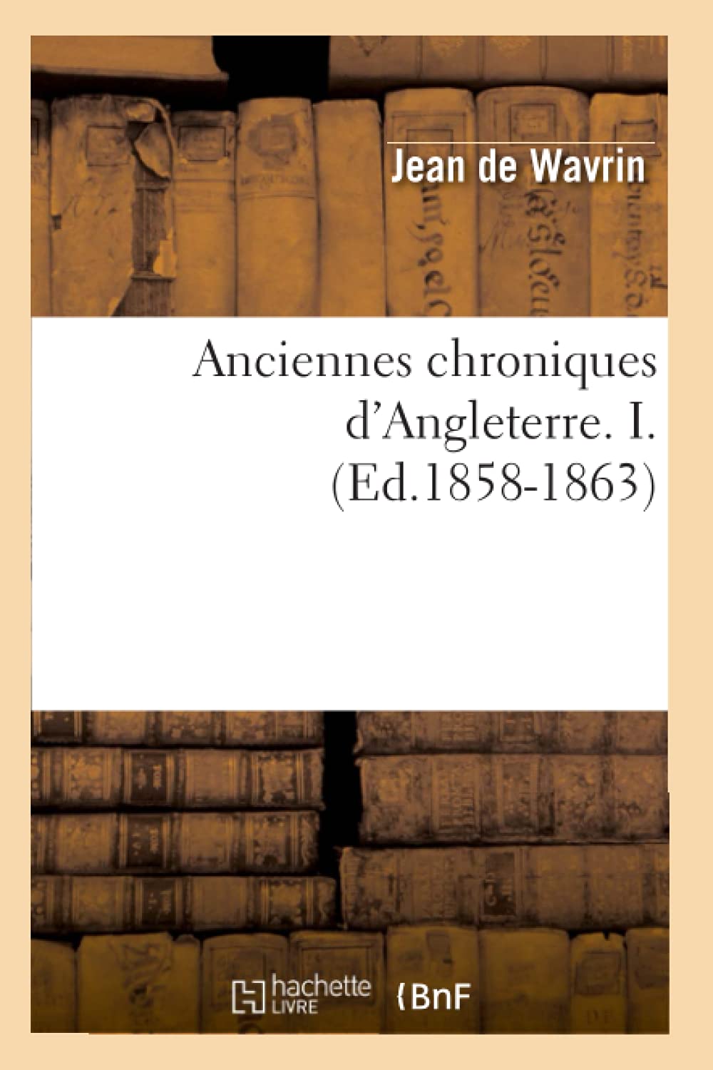 Anciennes chroniques d'Angleterre (Histoire) Politics & History