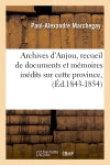 Archives d'Anjou, recueil de documents et mémoires inédits sur cette province, (Ed.1843-1854) book
