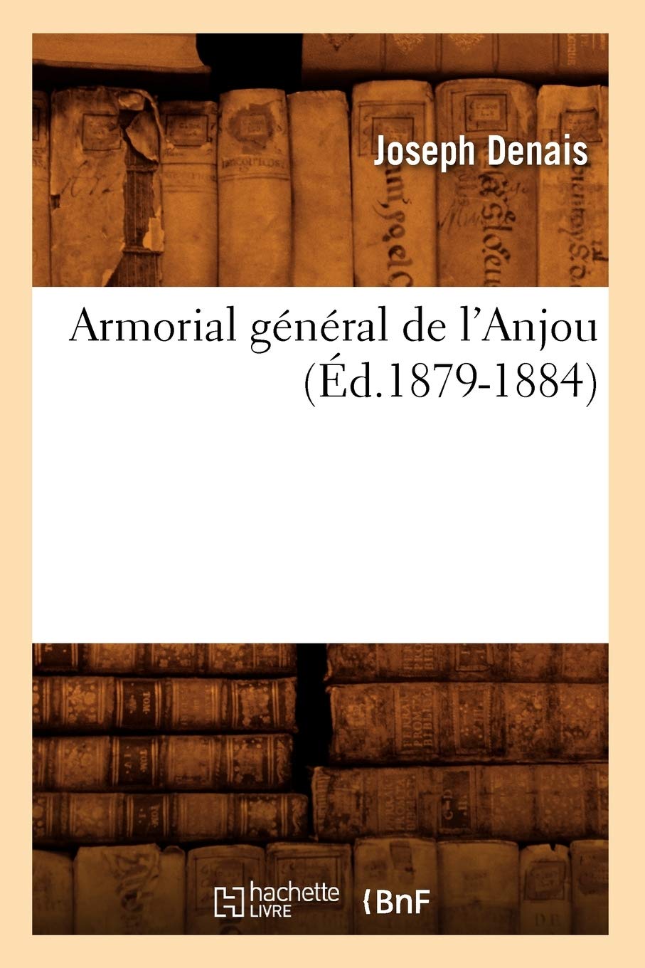 Armorial général de l'Anjou (Éd.1879-1884) book