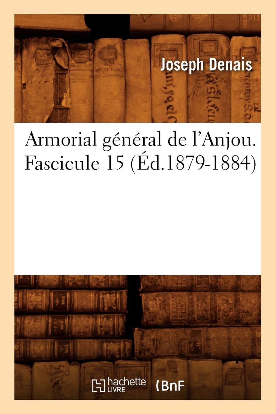 Armorial général de l'Anjou. (Éd.1879-1884) book