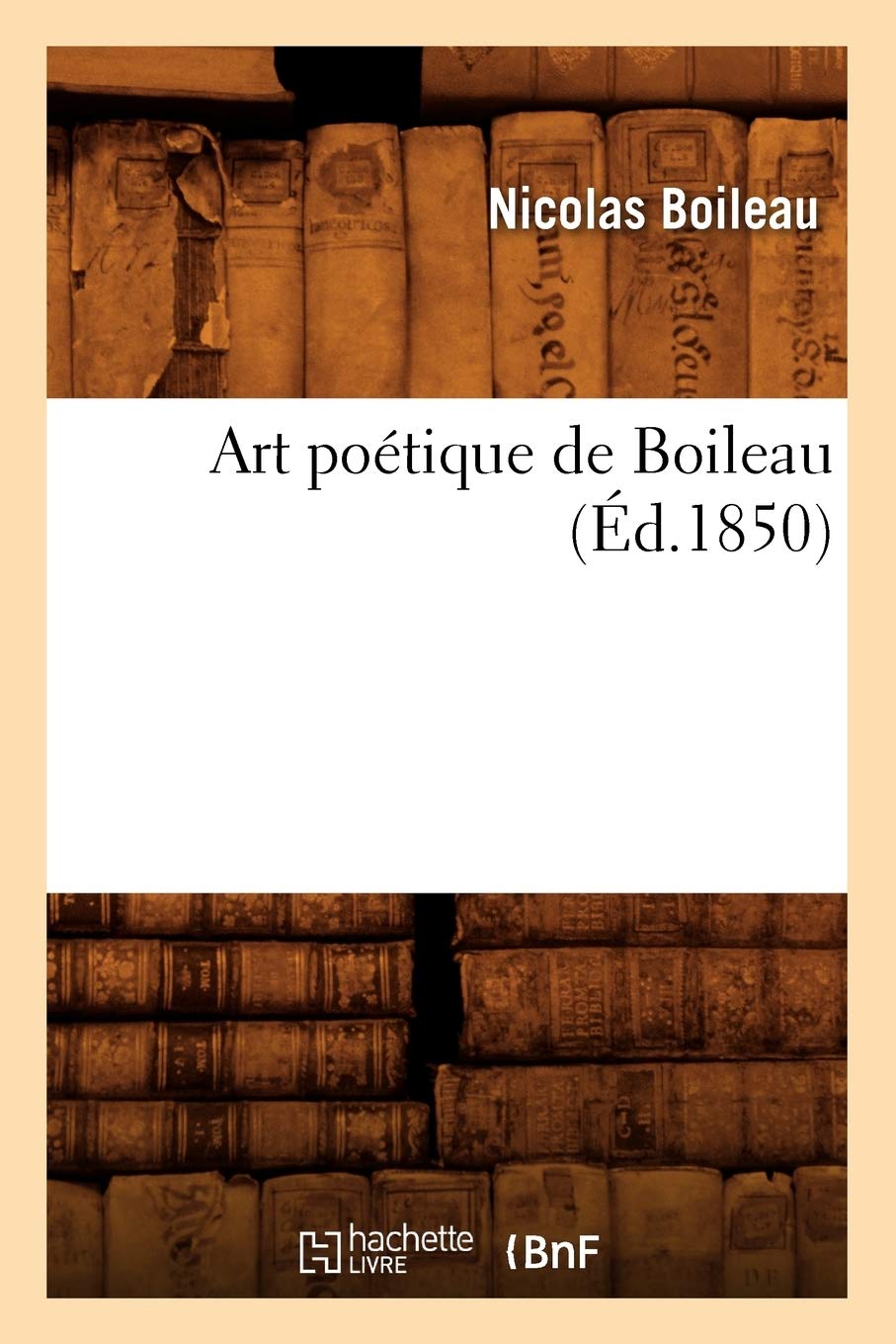 Art poétique de Boileau (Éd.1850) (Litterature) Contemporary literature