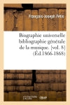 Biographie universelle bibliographie générale de la musique. [vol. 8] (Ed.1866-1868) book