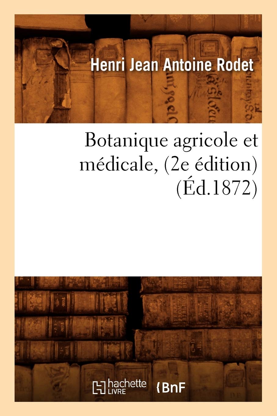 Botanique agricole et médicale,(2e édition) (Éd.1872) book