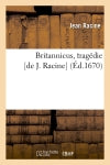 Britannicus , tragédie [de J. Racine] (Ed.1670) Drama