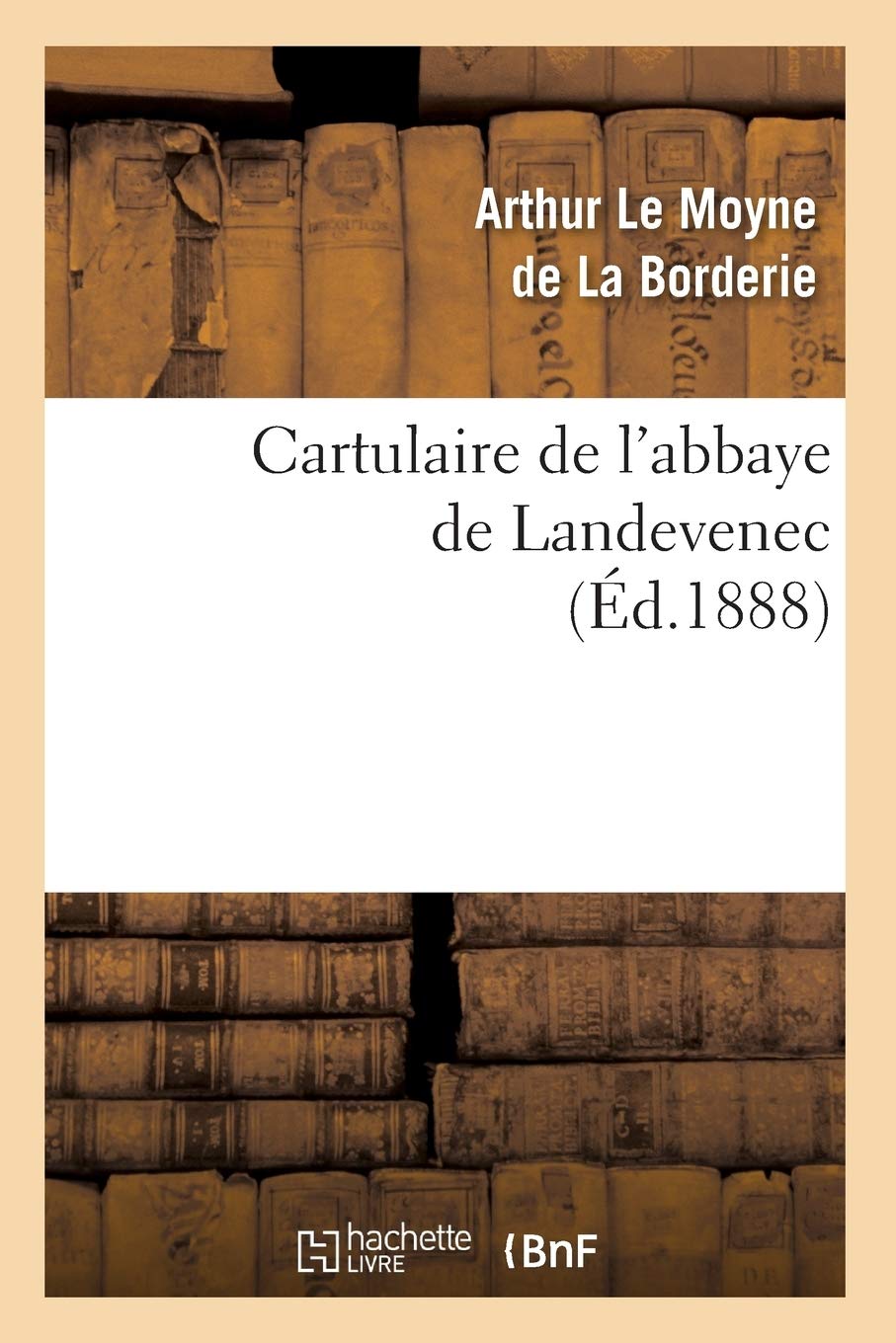 Cartulaire de l'abbaye de Landevenec (Éd.1888) book