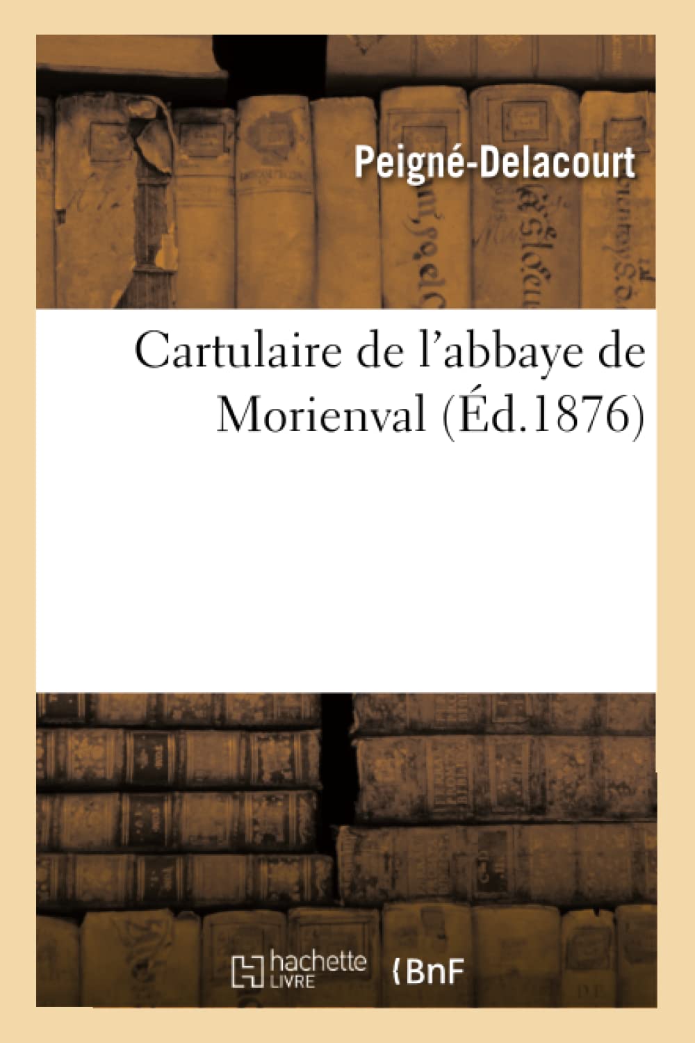 Cartulaire de l'abbaye de Morienval (Éd.1876) book