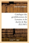 Catalogue des gentilshommes de Lorraine et du duché de Bar (Ed.1863) book