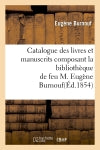 Catalogue des livres et manuscrits composant la bibliothèque de feu M. Eugène Burnouf(Ed.1854) book