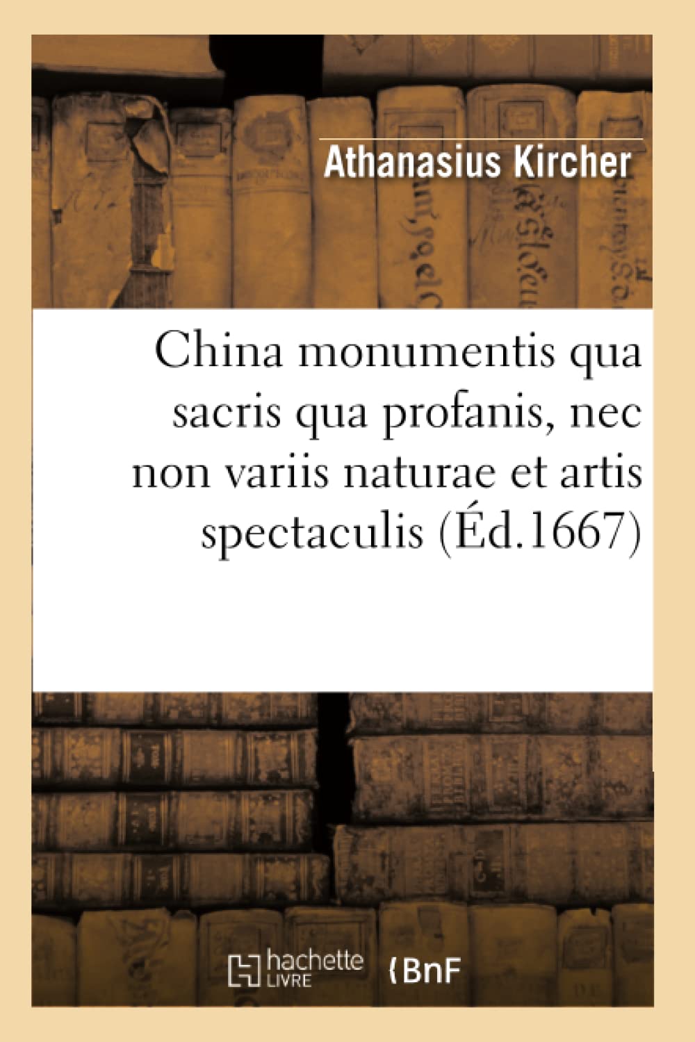 China monumentis qua sacris qua profanis , nec non variis naturae et artis spectaculis (Éd.1667) book