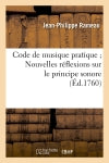 Code de musique pratique Nouvelles réflexions sur le principe sonore (Ed.1760) book