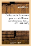 Collection de documents pour servir à l'histoire des hôpitaux de Paris (Ed.1881-1887) book