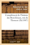 Complément de l'histoire des Beni-Zeiyan, rois de Tlemcen (Ed.1887) book