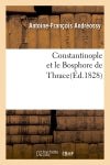 Constantinople et le Bosphore de Thrace(Ed.1828) Politics & History