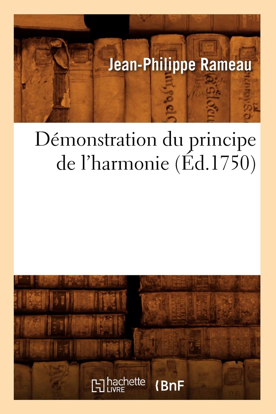 Démonstration du principe de l'harmonie (Éd.1750) (Arts) Arts & Music