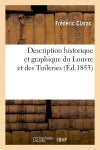 Description historique et graphique du Louvre et des Tuileries (Ed.1853) Politics & History
