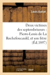 Deux victimes des septembriseurs : Pierre-Louis de La Rochefoucauld, et son frère (Ed.1897) book