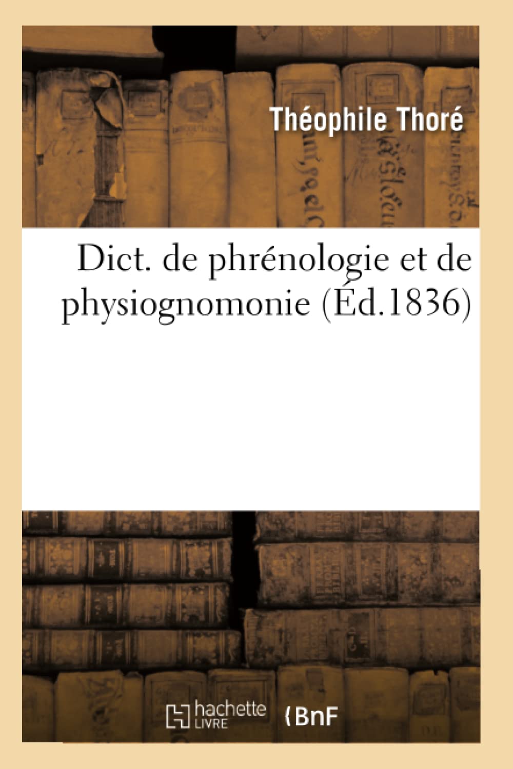 Dict. de phrénologie et de physiognomonie (Éd.1836) book