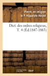 Dict. des ordres religieux,T. 4 (Ed.1847-1863) Philosophy