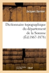 Dictionnaire topographique du département de la Somme (Ed.1867-1878) book