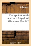 Ecole professionnelle supérieure des postes et télégraphes. (Ed.1894) Business & Technology
