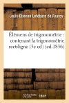 Elémens de trigonométrie : contenant la trigonométrie rectiligne, (3e ed) (ed.1836) Mathematics