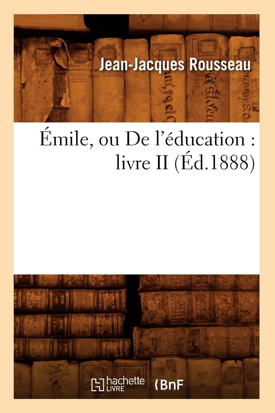 Émile, ou De l'éducation : livre II (Éd.1888) book
