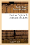 Essai sur l'histoire de Normandi (Ed.1766) Politics & History