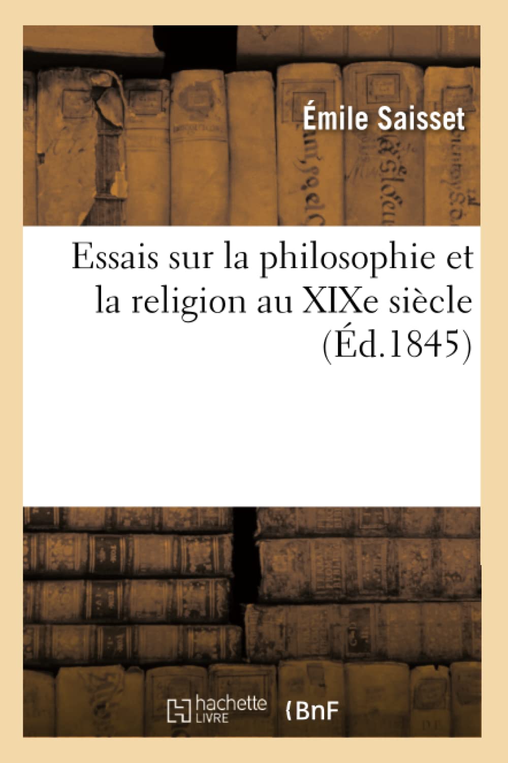 Essais sur la philosophie et la religion au XIXe siècle (Éd.1845) book