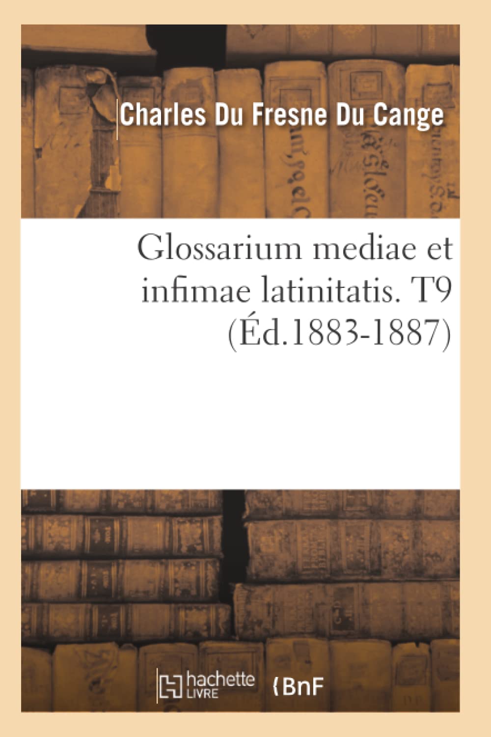 Glossarium mediae et infimae latinitatis. T9 (Éd.1883-1887) book