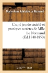 Grand jeu de société et pratiques secrètes de Mlle Le Normand (Ed.1840-1850) book
