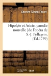 Hipolyte et Aricie, parodie nouvelle [de l'opéra de S.-J. Pellegrin, (Ed.1759) Contemporary literature