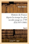 Histoire de France depuis les temps les plus reculés jusqu'en 1789. Tome 4 (Ed.1855-1860) Politics & History