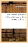 Itinéraires de Jérusalem et descriptions de la Terre Sainte, (Ed.1882) book