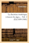 La doctrine ésotérique à travers les âges. Volume 2 (Ed.1899-1900) book