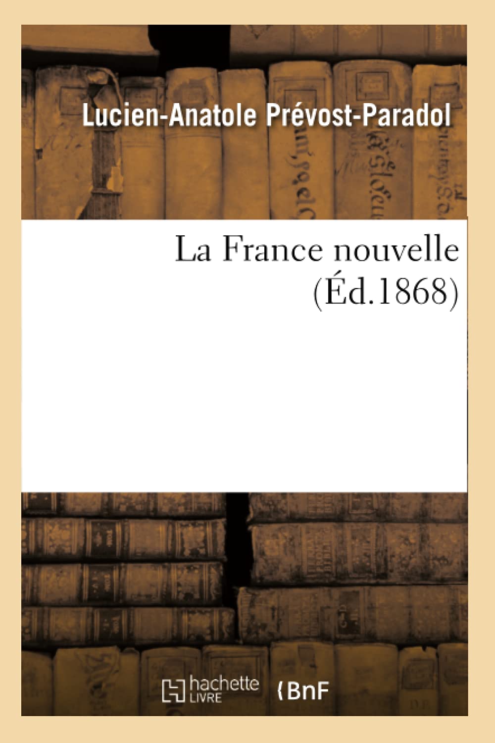 La France nouvelle (Éd.1868) (Sciences Sociales) Social Sciences